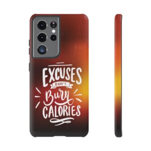 Excuses Don't Burn Calories - Tough Phone Cases - Image 65