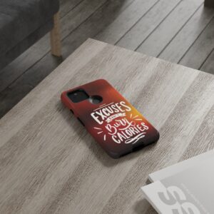 Excuses Don't Burn Calories - Tough Phone Cases - Image 68