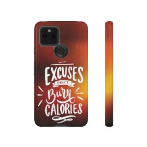 Excuses Don't Burn Calories - Tough Phone Cases - Image 67