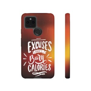 Excuses Don't Burn Calories - Tough Phone Cases - Image 69
