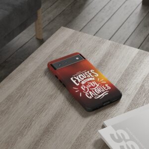 Excuses Don't Burn Calories - Tough Phone Cases - Image 72
