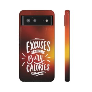 Excuses Don't Burn Calories - Tough Phone Cases - Image 71