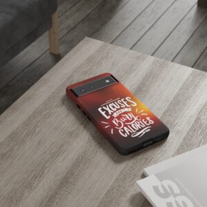 Excuses Don't Burn Calories - Tough Phone Cases - Image 74