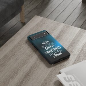 Keep Your Eyes Open & Sometimes Your Mouth Shut - Tough Phone Cases - Image 73