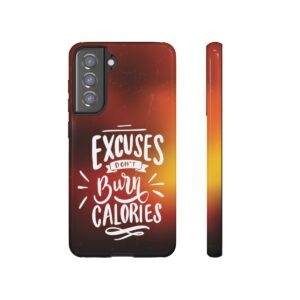Excuses Don't Burn Calories - Tough Phone Cases - Image 79