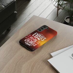 Excuses Don't Burn Calories - Tough Phone Cases - Image 84