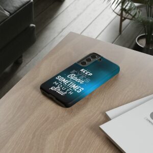 Keep Your Eyes Open & Sometimes Your Mouth Shut - Tough Phone Cases - Image 85