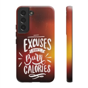 Excuses Don't Burn Calories - Tough Phone Cases - Image 85