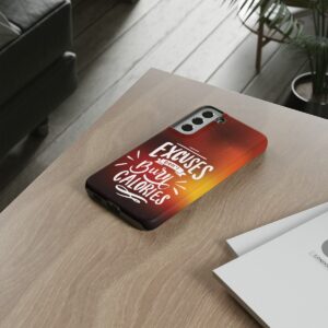 Excuses Don't Burn Calories - Tough Phone Cases - Image 90
