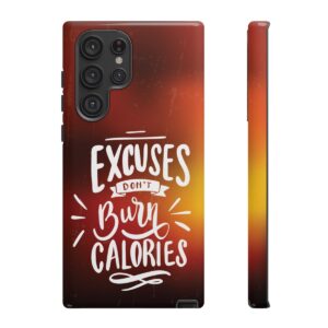 Excuses Don't Burn Calories - Tough Phone Cases - Image 91