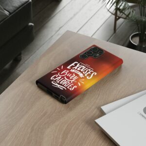 Excuses Don't Burn Calories - Tough Phone Cases - Image 94