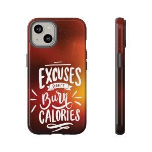 Excuses Don't Burn Calories - Tough Phone Cases - Image 95