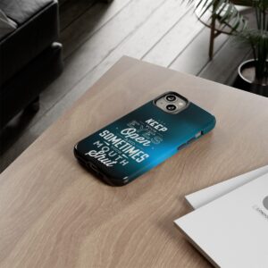 Keep Your Eyes Open & Sometimes Your Mouth Shut - Tough Phone Cases - Image 97