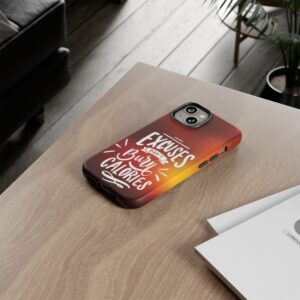Excuses Don't Burn Calories - Tough Phone Cases - Image 102