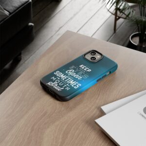 Keep Your Eyes Open & Sometimes Your Mouth Shut - Tough Phone Cases - Image 101