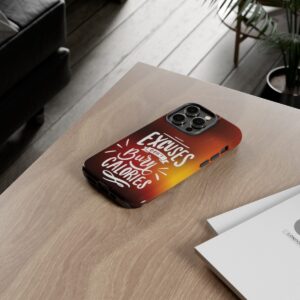 Excuses Don't Burn Calories - Tough Phone Cases - Image 106