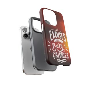 Excuses Don't Burn Calories - Tough Phone Cases - Image 109