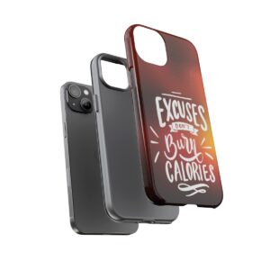 Excuses Don't Burn Calories - Tough Phone Cases - Image 113