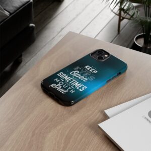 Keep Your Eyes Open & Sometimes Your Mouth Shut - Tough Phone Cases - Image 113