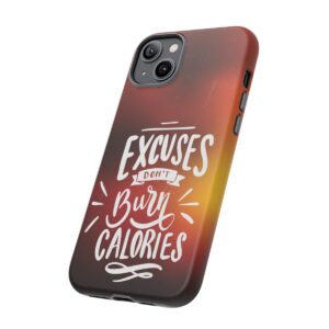 Excuses Don't Burn Calories - Tough Phone Cases - Image 116