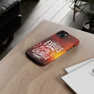 Excuses Don't Burn Calories - Tough Phone Cases - Image 118