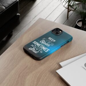 Keep Your Eyes Open & Sometimes Your Mouth Shut - Tough Phone Cases - Image 117