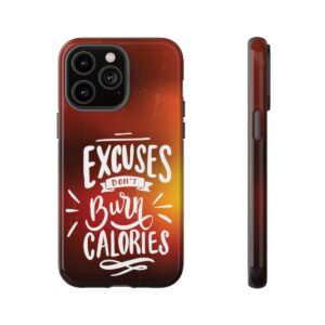 Excuses Don't Burn Calories - Tough Phone Cases - Image 2