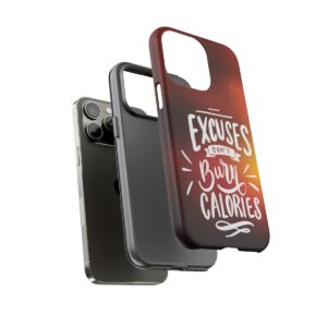 Excuses Don't Burn Calories - Tough Phone Cases - Image 121