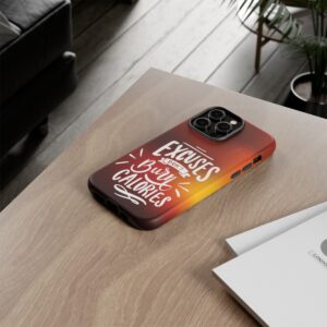 Excuses Don't Burn Calories - Tough Phone Cases - Image 122