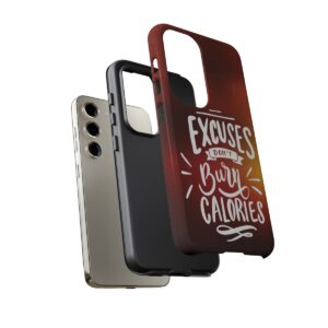 Excuses Don't Burn Calories - Tough Phone Cases - Image 125