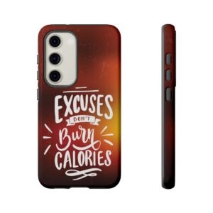 Excuses Don't Burn Calories - Tough Phone Cases - Image 123