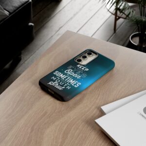 Keep Your Eyes Open & Sometimes Your Mouth Shut - Tough Phone Cases - Image 129