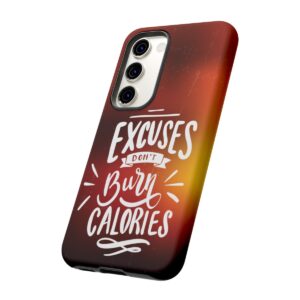 Excuses Don't Burn Calories - Tough Phone Cases - Image 128
