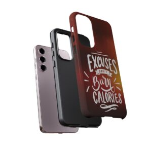 Excuses Don't Burn Calories - Tough Phone Cases - Image 133