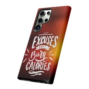 Excuses Don't Burn Calories - Tough Phone Cases - Image 140