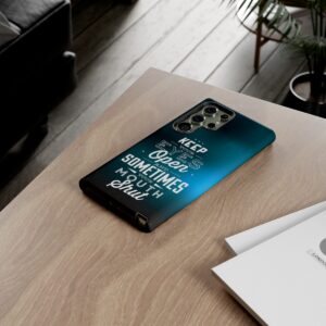 Keep Your Eyes Open & Sometimes Your Mouth Shut - Tough Phone Cases - Image 145