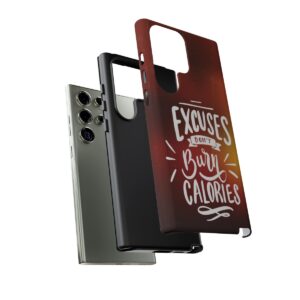 Excuses Don't Burn Calories - Tough Phone Cases - Image 145
