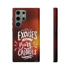 Excuses Don't Burn Calories - Tough Phone Cases - Image 143
