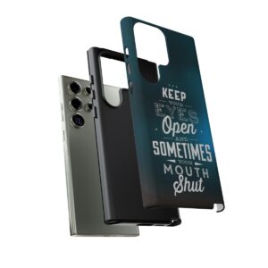 Keep Your Eyes Open & Sometimes Your Mouth Shut - Tough Phone Cases - Image 148