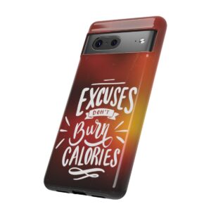 Excuses Don't Burn Calories - Tough Phone Cases - Image 148