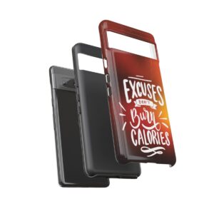 Excuses Don't Burn Calories - Tough Phone Cases - Image 149