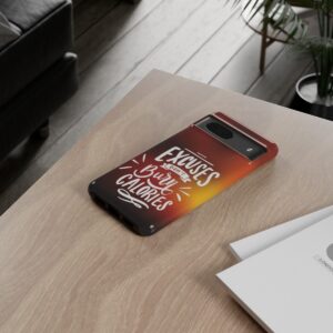 Excuses Don't Burn Calories - Tough Phone Cases - Image 150