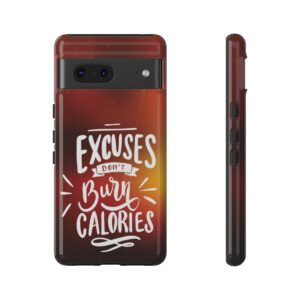 Excuses Don't Burn Calories - Tough Phone Cases - Image 147