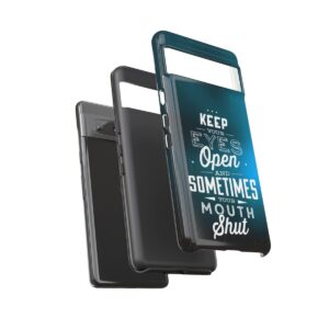 Keep Your Eyes Open & Sometimes Your Mouth Shut - Tough Phone Cases - Image 152