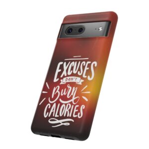Excuses Don't Burn Calories - Tough Phone Cases - Image 152