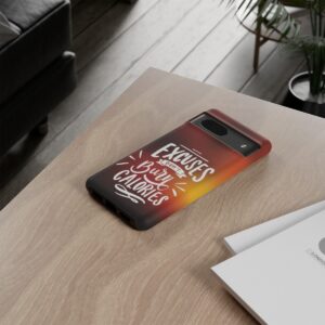 Excuses Don't Burn Calories - Tough Phone Cases - Image 154