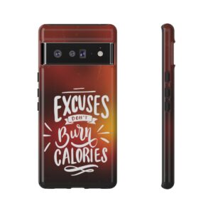 Excuses Don't Burn Calories - Tough Phone Cases - Image 155