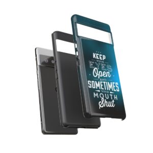 Keep Your Eyes Open & Sometimes Your Mouth Shut - Tough Phone Cases - Image 160