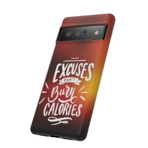 Excuses Don't Burn Calories - Tough Phone Cases - Image 160