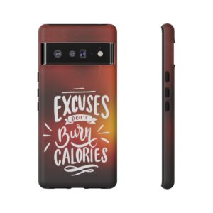 Excuses Don't Burn Calories - Tough Phone Cases - Image 159